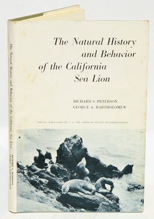 Stock ID 31468 The natural history and behaviour of the California Sea Lion. Richard Peterson,...