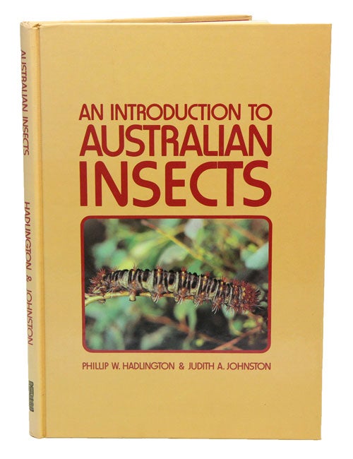 Stock ID 3153 An introduction to Australian insects. Phillip W. Hadlington, Judith A. Johnston.