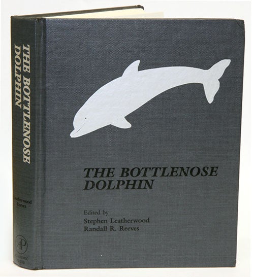 Stock ID 316 The Bottlenose Dolphin. Stephen Leatherwood, Randall R. Reeves.