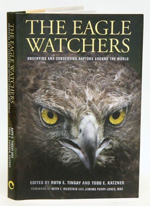 Stock ID 31617 Eagle watchers: observing and conserving raptors around the world. Ruth E. Tingay, Todd E. Katzner.