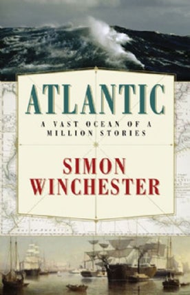 Stock ID 31814 Atlantic: a vast ocean of a million stories. Simon Winchester