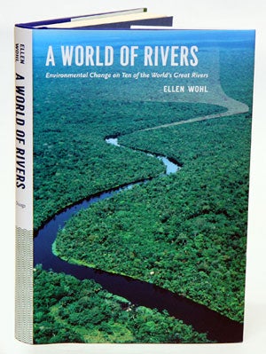Stock ID 31950 A world of rivers: environmental change on ten of the world's great rivers. Ellen...