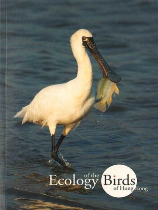 Stock ID 31964 Ecology of the birds of Hong Kong. L. C Wong