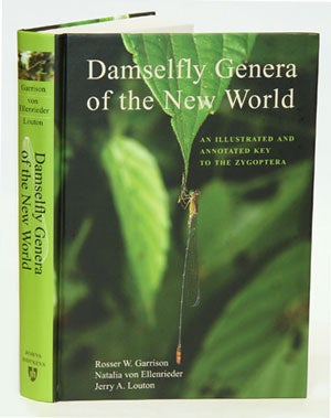 Stock ID 32109 Damselfly genera of the new world: an illustrated and annotated key to the Zygoptera. Rosser W Garrison, Natalia von Ellenrieder, Jerry A. Louten.