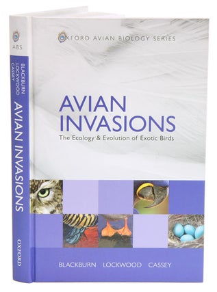 Stock ID 32121 Avian invasions: the ecology and evolution of exotic birds. Tim M. Blackburn