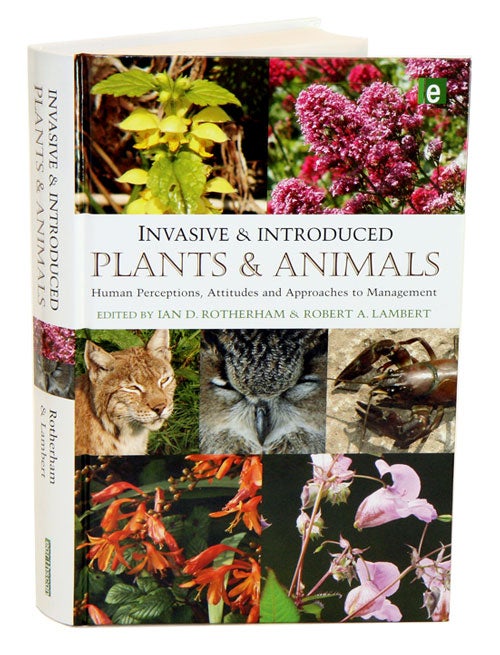 Stock ID 32198 Invasive and introduced plants and animals: human perceptions, attitudes and approaches to management. Ian Rotherham.