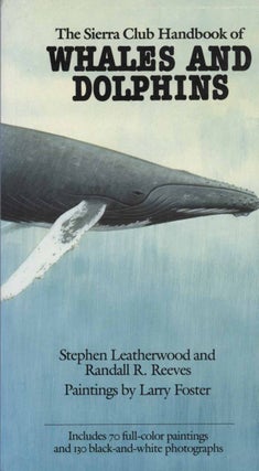 Stock ID 3223 The Sierra Club handbook of whales and dolphins. Stephen Leatherwood, Randall R....