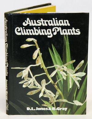 Stock ID 32267 Australian climbing plants with notes on their cultivation. D. L. Jones, B. Gray