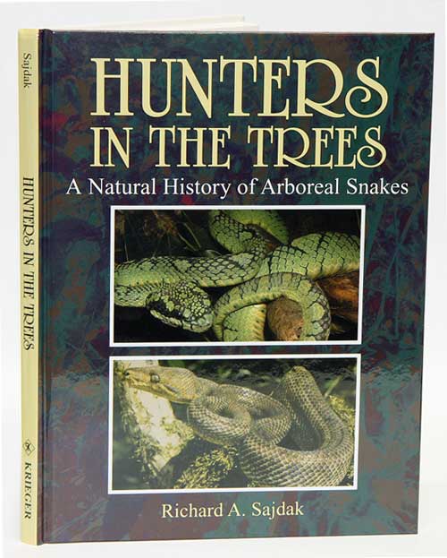 Stock ID 32312 Hunters in the trees: a natural history of arboreal Snakes. Richard A. Sajdak.