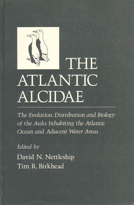 Stock ID 324 The Atlantic Alcidae: the evolution, distribution and biology of the Auks inhabiting the Atlantic Ocean and adjacent water areas. David N. Nettleship, Tim R. Birkhead.