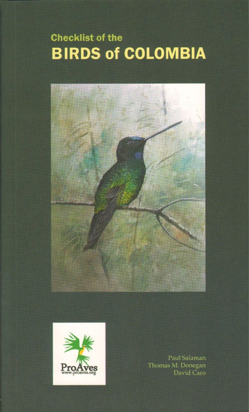 Stock ID 32462 Checklist of the birds of Colombia. Paul Salaman, Thomas M. Donegan, David Caro.