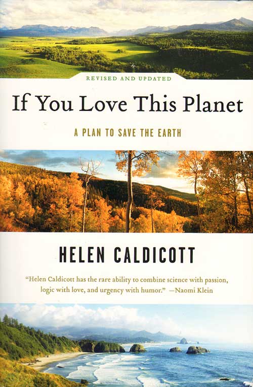 Stock ID 32511 If you love this planet: a plan to save the earth. Helen Caldicott.