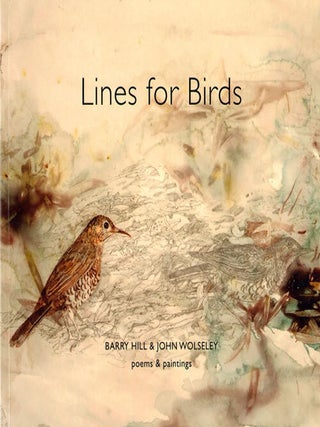 Stock ID 32524 Lines for birds: poems and paintings. Barry Hill, John Wolseley
