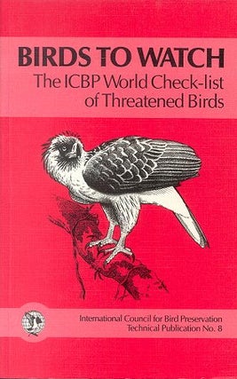 Stock ID 3255 Birds to watch: the ICBP world check-list of threatened birds. N. J. Collar, P. Andrew