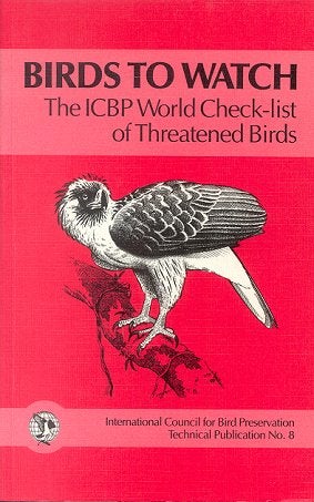 Stock ID 3255 Birds to watch: the ICBP world check-list of threatened birds. N. J. Collar, P. Andrew.