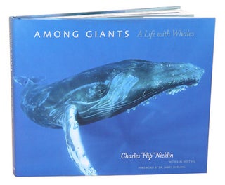 Stock ID 32625 Among giants: a life with whales. Charles Nicklin, K M. Kostyal