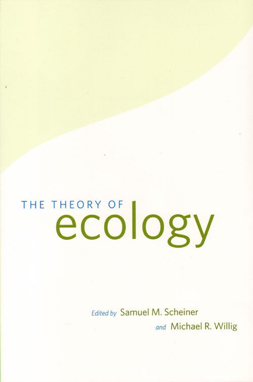 Stock ID 32630 Theory of ecology. Samuel M. Scheiner, Michael R. Willig.