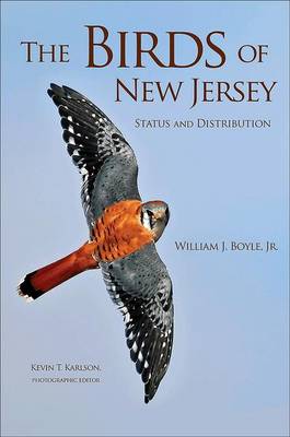 Stock ID 32789 The birds of New Jersey: status and distribution. William J. Boyle, Kevin T. Karlson