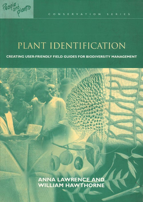 Stock ID 32805 Plant identification: creating user-friendly field guides for biodiversity management. Anna Lawrence, William Hawthorne.