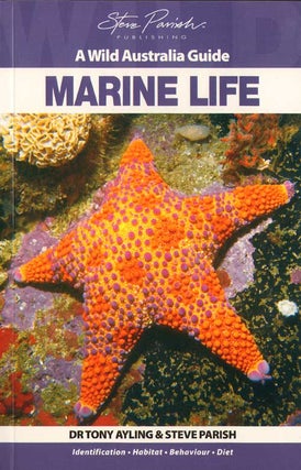 Stock ID 32903 Marine life: a wild Australia guide. Tony Ayling, Steve Parish