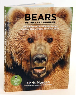 Stock ID 32938 Bears of the last frontier: The adventure of a lifetime among Alaska's Black,...