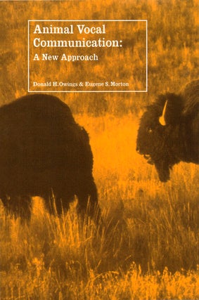 Stock ID 33021 Animal vocal communication: a new approach. Donald H. Owings, Eugene S. Morton