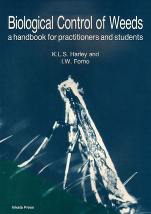 Biological control of weeds: a handbook for practitioners and students. K. L. S. Harley, I W. Forno.