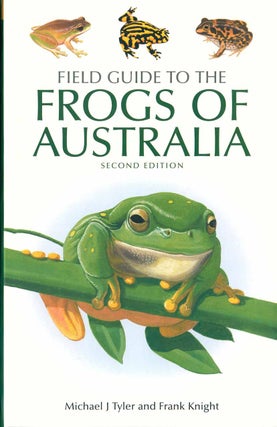 Stock ID 33096 Field guide to the frogs of Australia. Michael Tyler, Frank Knight