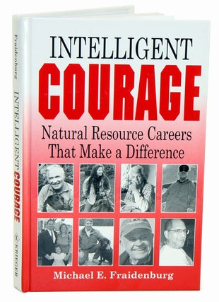 Stock ID 33111 Intelligent courage: natural resource careers that make a difference. Michael E....
