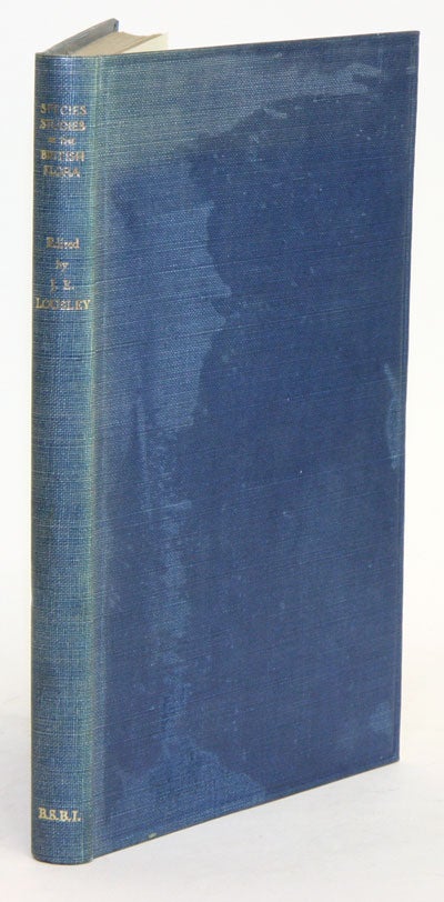 Stock ID 33130 Species studies in the British Flora. Being the report of the conference under the title of the species concept in its relation to the British flora. Held in 1954 by The Botanical Society of the British Isles. J. E. ed Lousley.