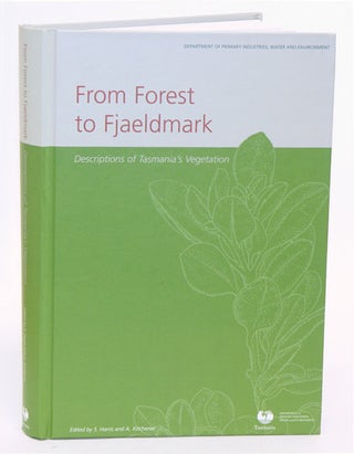 Stock ID 33193 From forest to Fjaeldmark: descriptions of Tasmania's vegetation. Stephen Harris,...