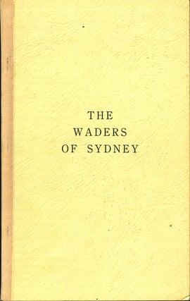 Stock ID 33297 The waders of Sydney (County of Cumberland) New South Wales. K. A. Hindwood, E. S....