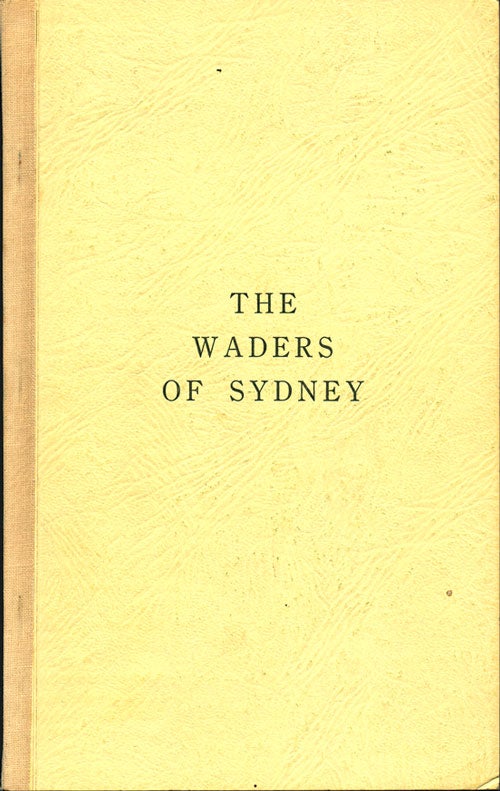 Stock ID 33297 The waders of Sydney (County of Cumberland) New South Wales. K. A. Hindwood, E. S. Hoskin.
