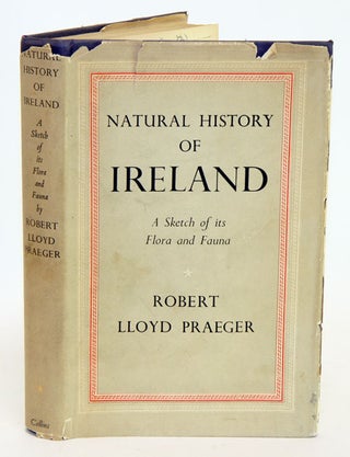 Stock ID 33338 Natural history of Ireland: a sketch of its flora and fauna. Robert Lloyd Praeger