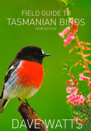 Field guide to Tasmanian birds. Dave Watts.