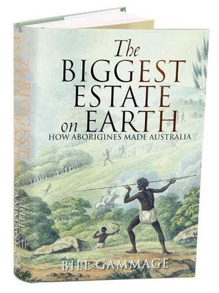 Stock ID 33461 The biggest estate on earth: how Aborigines made Australia. Bill Gammage