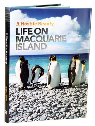 Stock ID 33463 A hostile beauty: life on Macquarie Island. Alistair Dermer, Danielle Wood