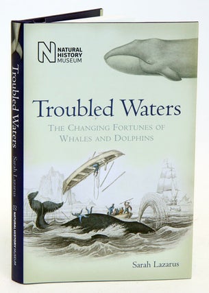 Stock ID 33770 Troubled waters: the changing fortunes of whales and dolphins. Sarah Lazarus