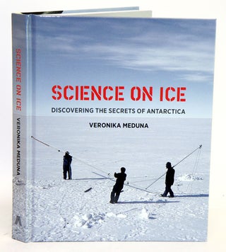Stock ID 33790 Science on ice: discovering the secrets of Antarctica. Veronika Meduna
