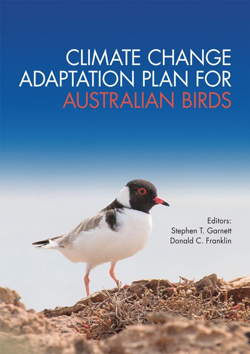 Stock ID 33799 Climate change adaptation plan for Australian birds. Stephen T. Garnett, Donald C. Franklin.