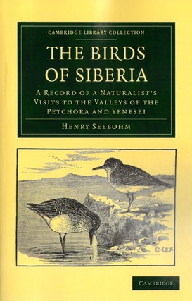 Stock ID 33882 The birds of Siberia: a record of a naturalist's visits to the valleys of Petchora...