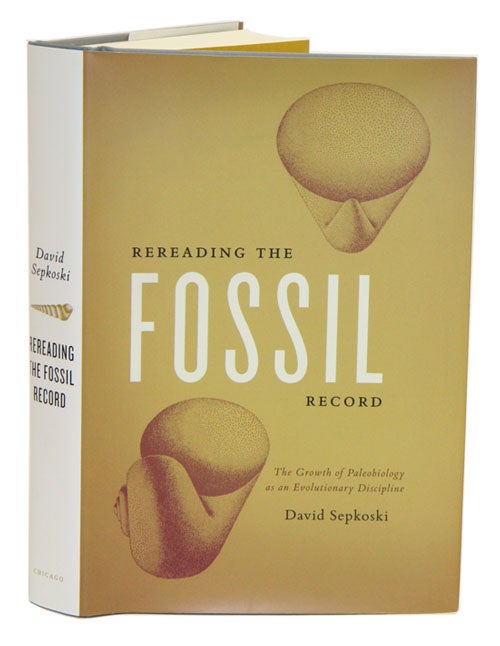 Stock ID 33904 Rereading the fossil record: the growth of paleobiology as an evolutionary discipline. David Sepkoski.