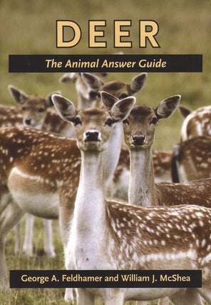 Stock ID 33907 Deer: the animal answer guide. George A. Feldhamer, William J. McShea