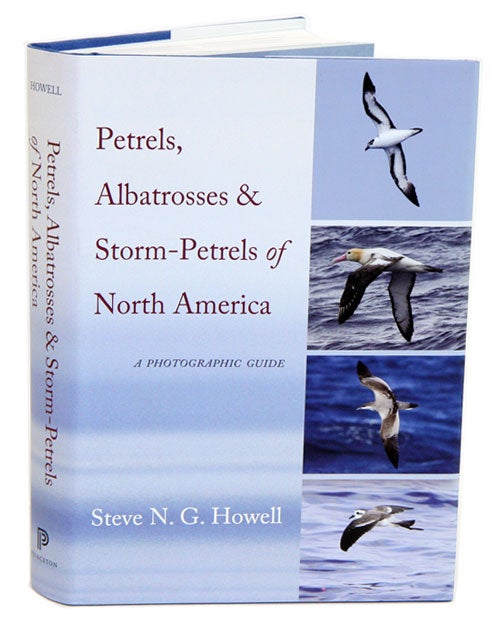 Stock ID 33914 Petrels, albatrosses, and storm-petrels of North America: a photographic guide. Steve N. G. Howell.