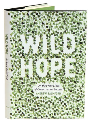 Stock ID 33966 Wild hope: on the front lines of conservation success. Andrew Balmford