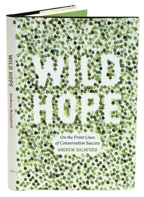 Stock ID 33966 Wild hope: on the front lines of conservation success. Andrew Balmford.