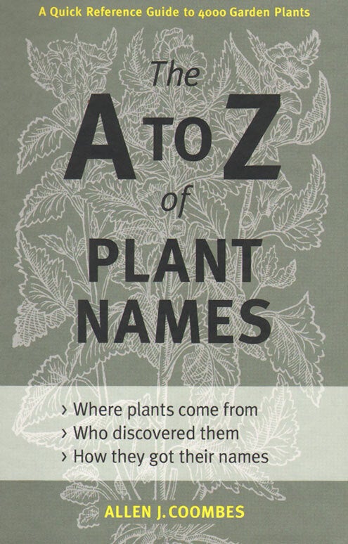 The A to Z of plant names: a quick reference guide to 4000 garden