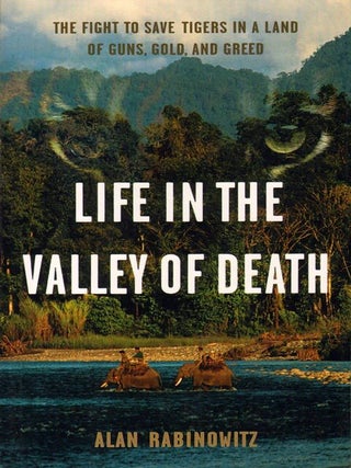 Stock ID 34004 Life in the valley of death: the fight to save tigers in a land of guns, gold, and...