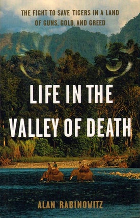 Stock ID 34004 Life in the valley of death: the fight to save tigers in a land of guns, gold, and...