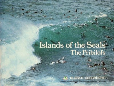 Stock ID 3411 Islands of the Seals: The Pribilofs. Alaska Geographic.